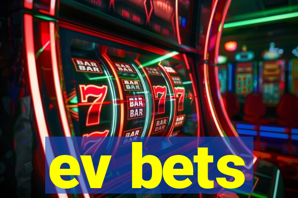 ev bets